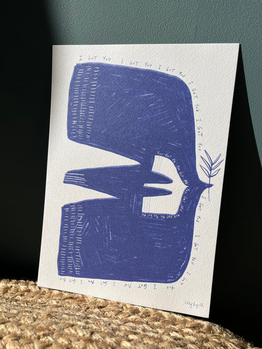 I Got You A4 Print
